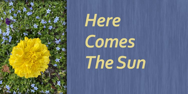 Here Comes the Sun