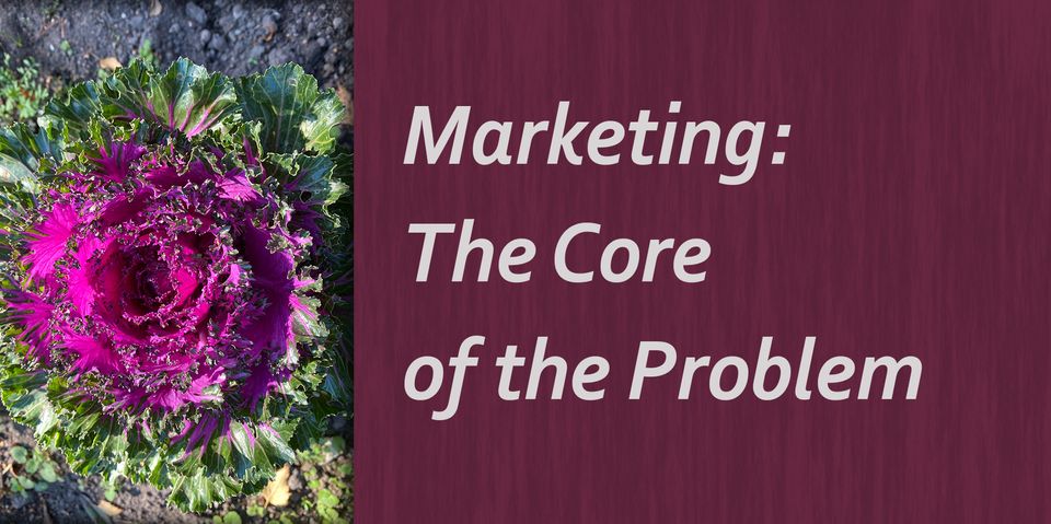 Marketing: The Core of the Problem