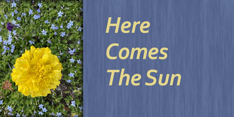 Here Comes the Sun